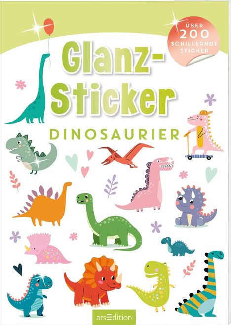 Glanz-Sticker DINOSAURIER. Über 200 schillernde Sticker. Verschiedene bunte Dinosaurier-Illustrationen mit fröhlichem Design.