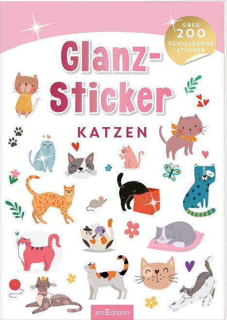 "Glanz-Sticker Katzen" und "über 200 schillernde Sticker". Verschiedene bunte Katzendarstellungen und Blumen.