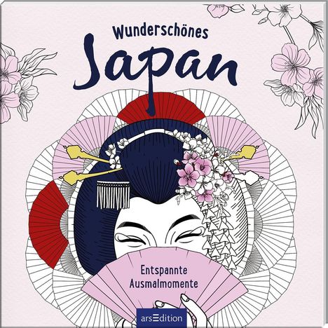 „Wunderschönes Japan“, „Entspannte Ausmalmomente“. Geisha mit Blumen und Fächern, zarte Farben, florale Motive.