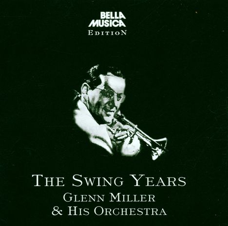 Glenn Miller (1904-1944): The Swing Years, 2 CDs