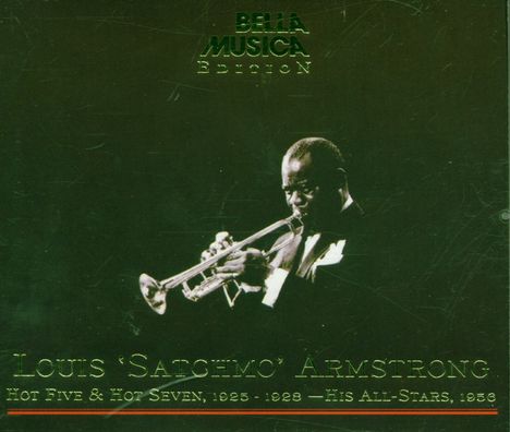 Louis Armstrong (1901-1971): Hot Five &amp; Hot Seven 1925 - 1928/His All-Stars 1956, 2 CDs