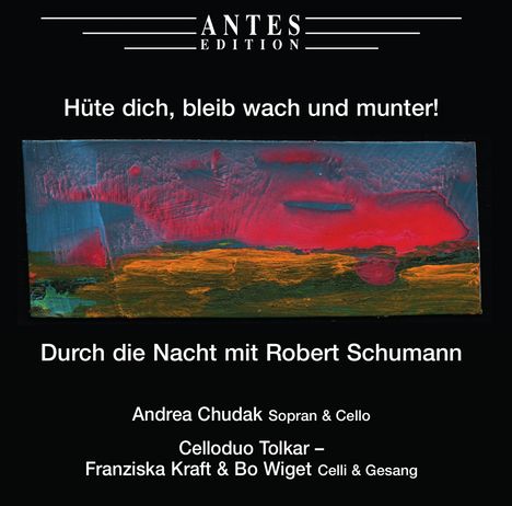 Robert Schumann (1810-1856): Lieder "Hüte dich, bleib wach und munter!", CD