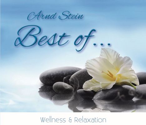 Arnd Stein: Best Of...Wellness &amp; Relaxation, CD