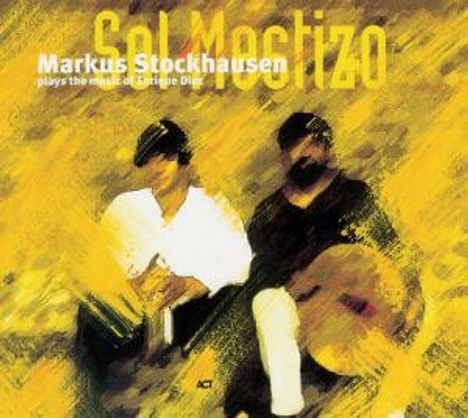 Markus Stockhausen (geb. 1957): Sol Mestizo: The Music, CD