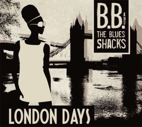 B.B. &amp; The Blues Shacks: London Days, LP