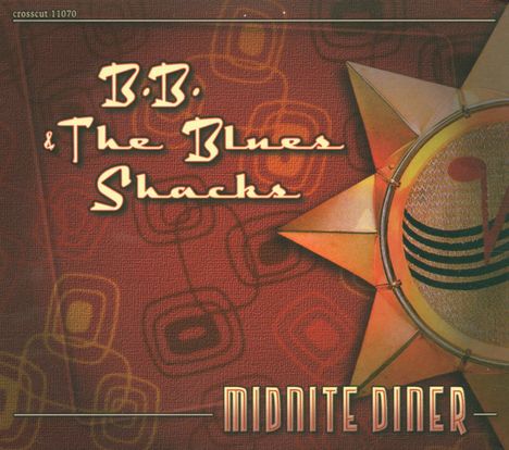 B.B. &amp; The Blues Shacks: Midnite Diner (Digipack), CD