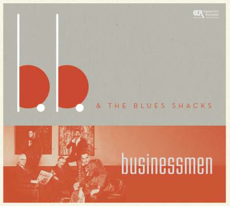 B.B. &amp; The Blues Shacks: Businessmen, CD