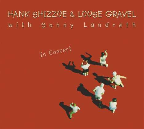 Hank Shizzoe: In Concert feat.Sonny Landreth, 2 CDs
