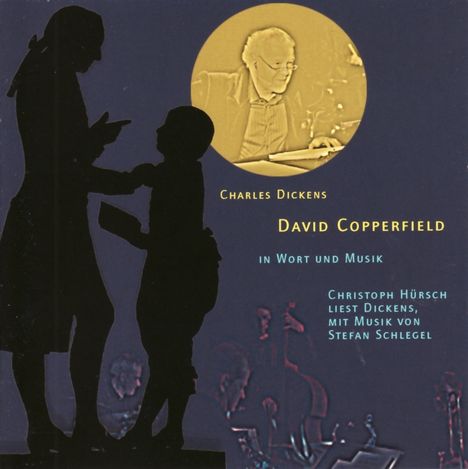 Stephan Christoph Hürsch/Schlegel: Charles Dickens: David Copperfield, 2 CDs