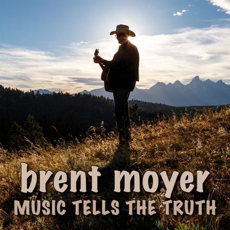 Brent Moyer: Music Tells The Truth, CD