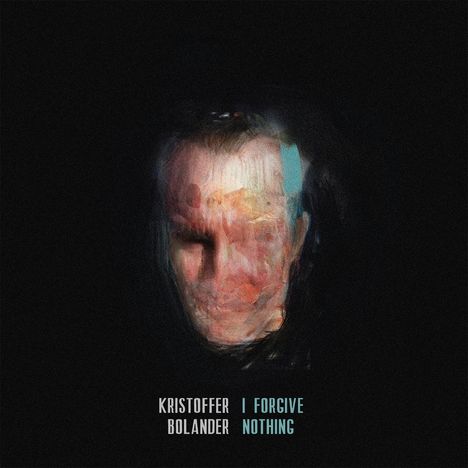 Kristoffer Bolander: I Forgive Nothing, 1 LP und 1 CD