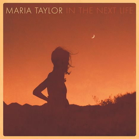 Maria Taylor: In The Next Life, CD