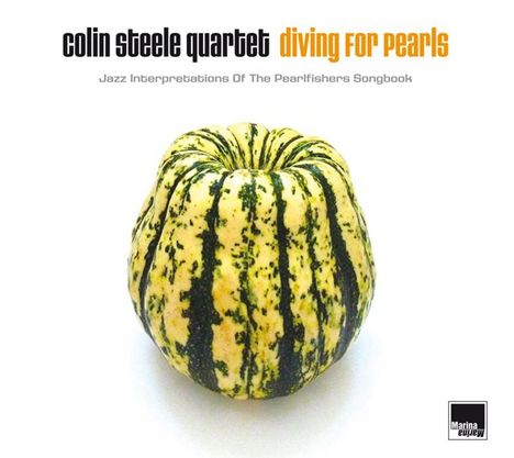 Colin Steele (geb. 1968): Diving For Pearls: Jazz Interpretations Of The Pearlfishers Songbook, CD