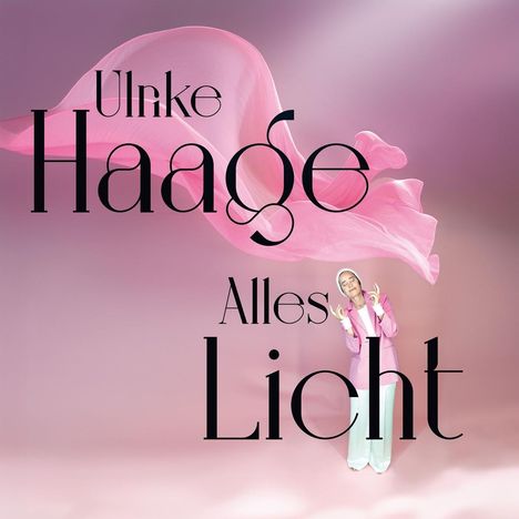 Ulrike Haage (geb. 1957): Alles Licht, CD