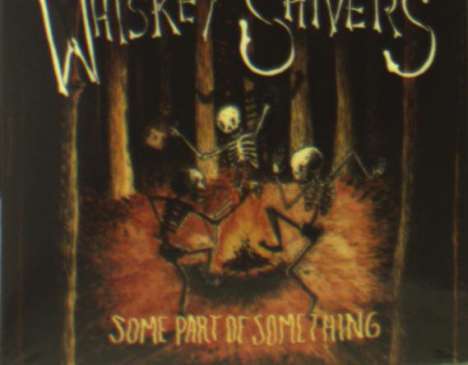 Whiskey Shivers: Some Part Of Something, CD