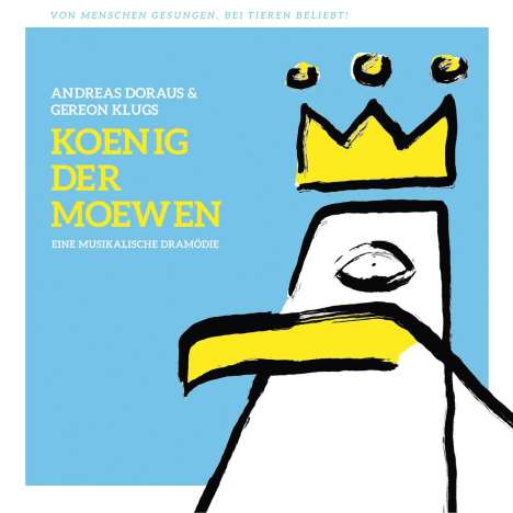 Andreas Dorau &amp; Gereon Klug: Andreas Doraus &amp; Gereon Klugs 'König der Möwen' (Eine musikalische Dramödie), 1 LP und 1 CD
