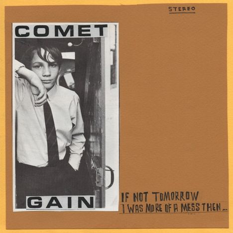 Comet Gain: If Not Tomorrow/I Was More Of A Mess Then, Single 7"