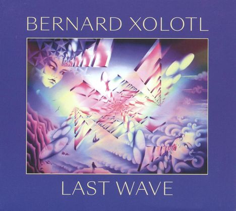 Bernard Xolotl: Last Wave, CD