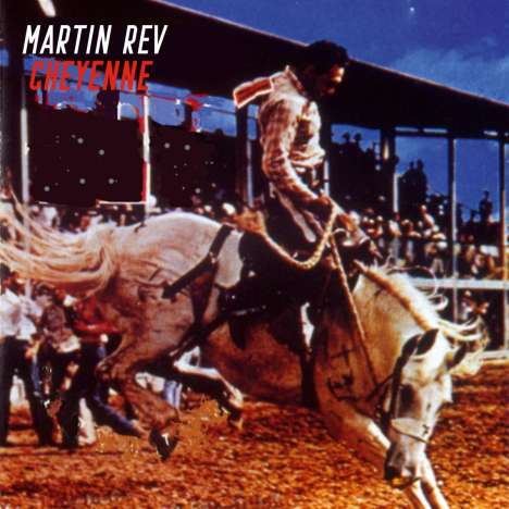 Martin Rev: Cheyenne, LP