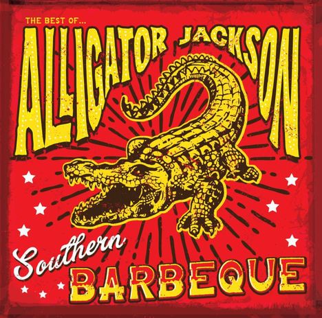 Alligator Jackson: Southern Barbeque: The Best Of Alligator Jackson, CD