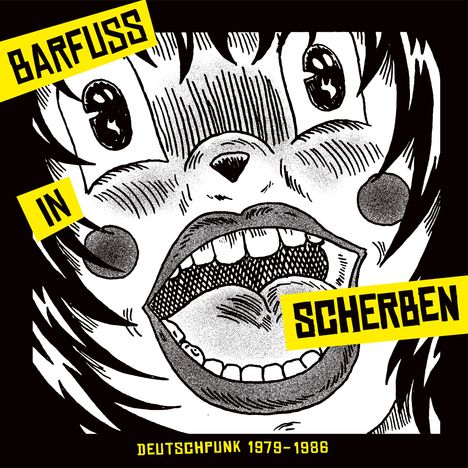 „BARFUSS IN SCHERBEN“ und „DEUTSCHPUNK 1979–1986“. Illustration eines schreienden Gesichts mit weit geöffnetem Mund.