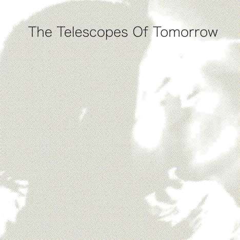 The Telescopes: Of Tomorrow (Strictly Limited Edition) (Clear Vinyl), LP
