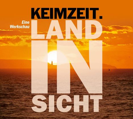 Keimzeit: Land in Sicht: Eine Werkschau, 2 CDs