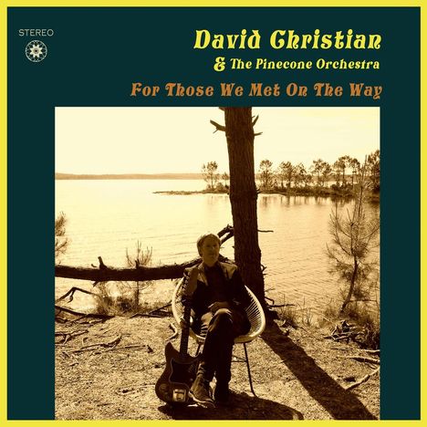 David Christian &amp; The Pinecone Orchestra: For Those We Met On The Way, LP