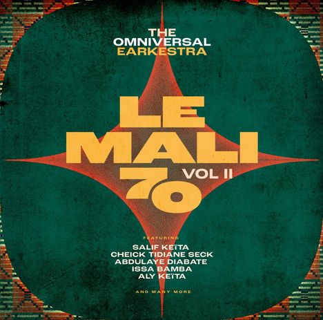 "The Omniversal Earkestra, Le Mali 70 Vol II, featuring Salif Keïta, Cheick Tidiane Seck, Abdoulaye Diabaté, Issa Bamba, Aly Keïta. Grafik mit grünem Hintergrund und rotem Sternmotiv."