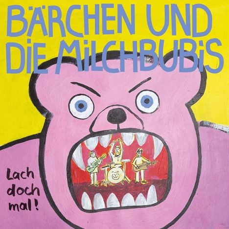 Text: "BÄRCHEN UND DIE MILCHBUBIS", "Lach doch mal!". Illustration eines pinken Bären mit offenem Mund.