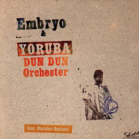 Embryo &amp; Yoruba Dun...: Embryo &amp; Yoruba Dun Dun Orchester, CD