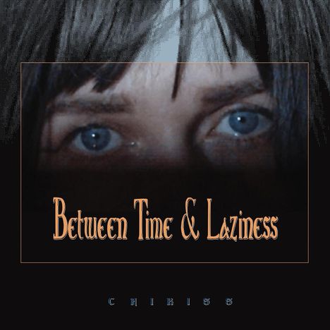 Chikiss: Between Time And Laziness, LP