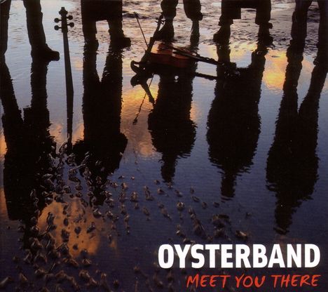 Oysterband: Meet You There, CD