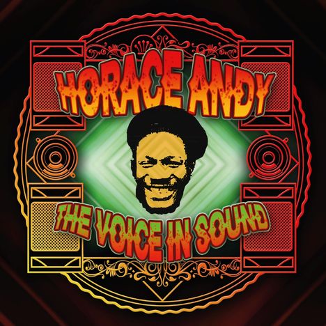 "Horace Andy" und "The Voice in Sound" in roten, stilisierten Buchstaben. Zentral ein lächelndes Gesicht, umgeben von Mustern.