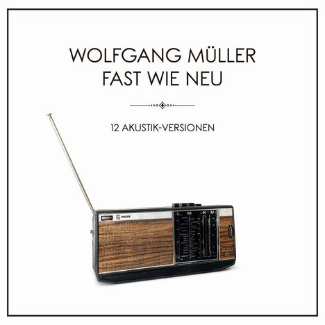 Wolfgang Müller: Fast wie neu: 12 Akustik-Versionen, CD
