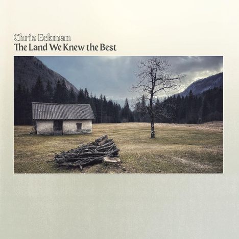 Chris Eckman (Walkabouts): The Land We Knew The Best (limited Crystal Clear), LP