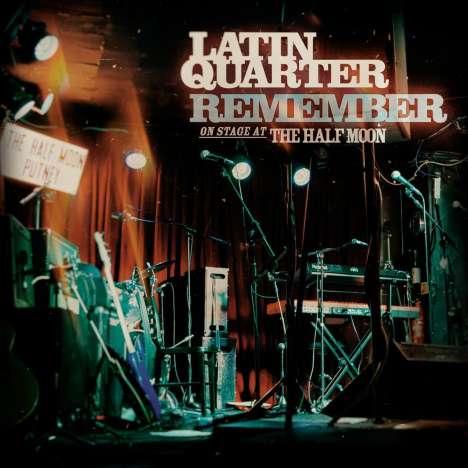 Latin Quarter: Remember - On Stage At The Half Moon, CD