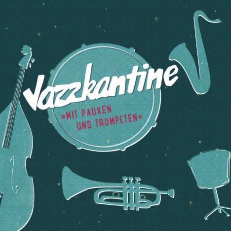 Jazzkantine: Mit Pauken und Trompeten, 1 LP und 1 CD