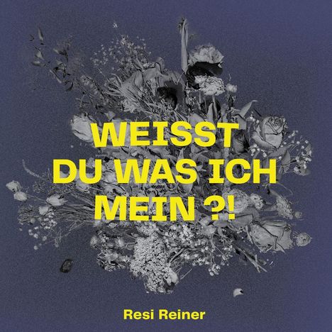 Resi Reiner: Weißt du was ich mein?! (+ echsestieren EP), 2 LPs