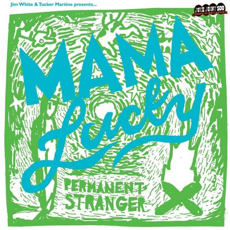 Jim White, Tucker Marine &amp; Mama Lucky: Permanent Stranger, CD