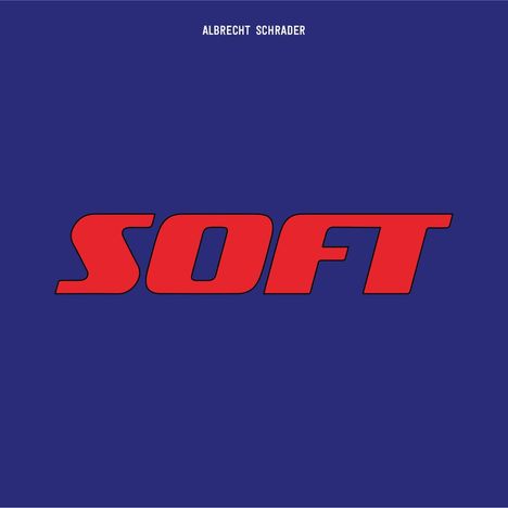 Albrecht Schrader: Soft, LP