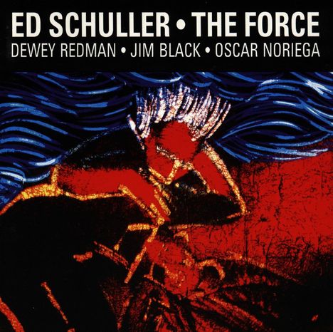 Ed Schuller (geb. 1955): The Force, CD