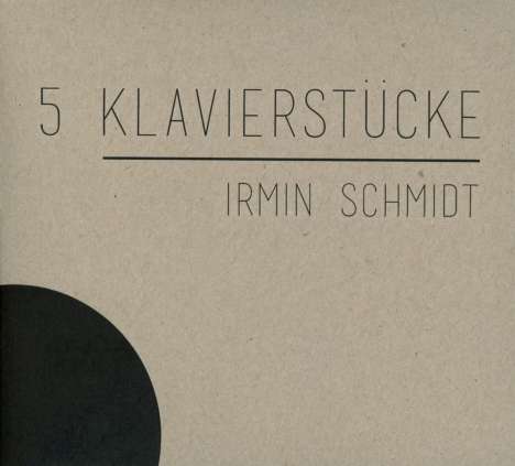 Irmin Schmidt (geb. 1937): 5 Klavierstücke, CD