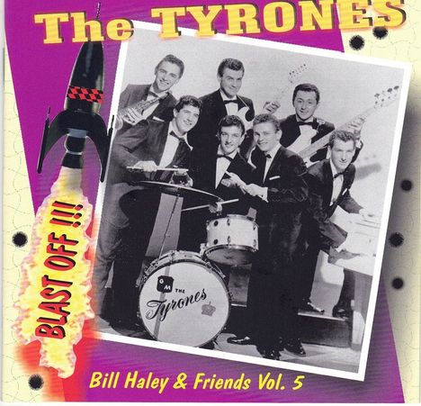 "The TYRONES," "BLAST OFF!!!," "Bill Haley & Friends Vol. 5" auf bunter Retro-Hintergrund. Bandfoto in der Mitte.