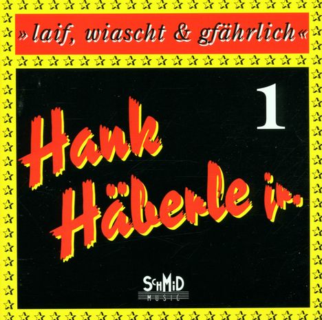 Hank Häberle Jr.: Liaf, wiascht &amp; gfährlich, CD