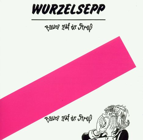 Wurzelsepp: Baura auf dr Stroß, CD