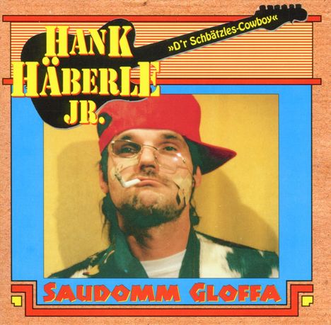 Hank Häberle Jr.: Saudomm Gloffa, CD