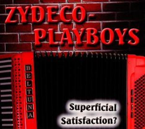 Zydeco Playboys: Superficial Satisfaction?, CD