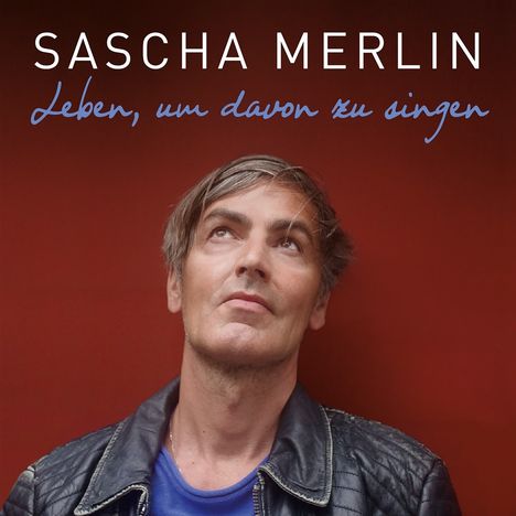 Sascha Merlin: Leben, um davon zu singen, CD