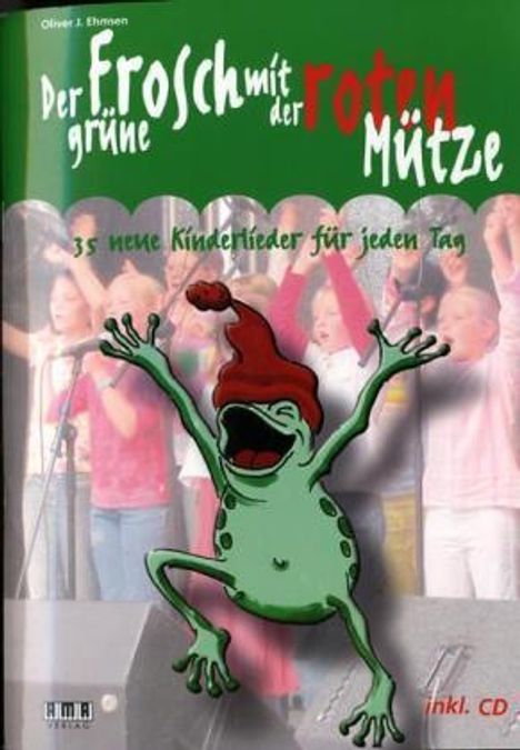 Oliver J. Ehmsen: Der grüne Frosch mit der roten Mütze, m. Audio-CD, Buch